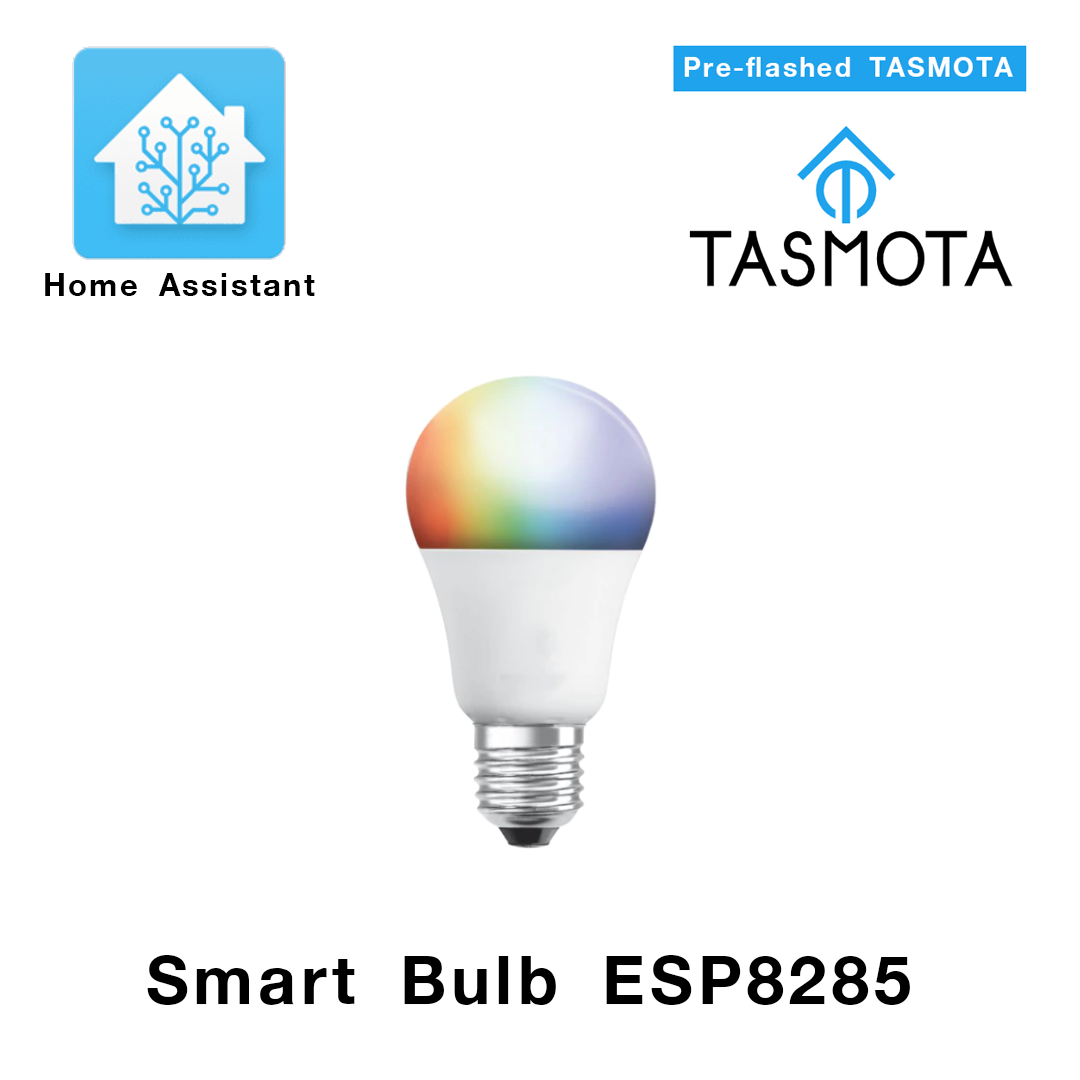 Smart Bulb ESP8285 Pre-Flashed with Tasmota ใช้งานกับ Home Assistant หรือระบบ Home Automation อื่นๆ